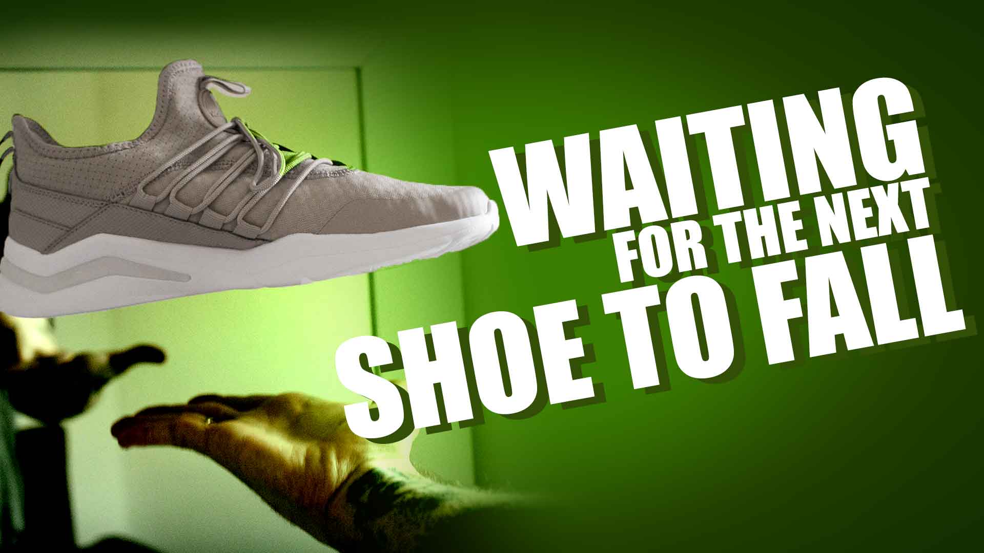 Waiting for the Other Shoe to Drop Activation