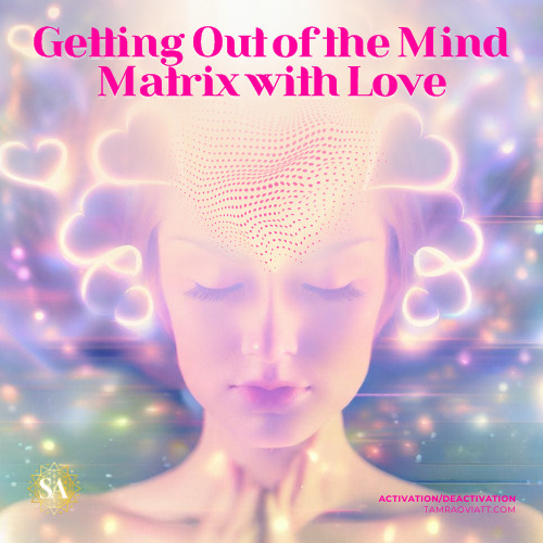 Getting Out of the Mind Matrix with Love