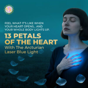 13 Petals of the Heart & Arcturian Laser Blue Light (LIVE)